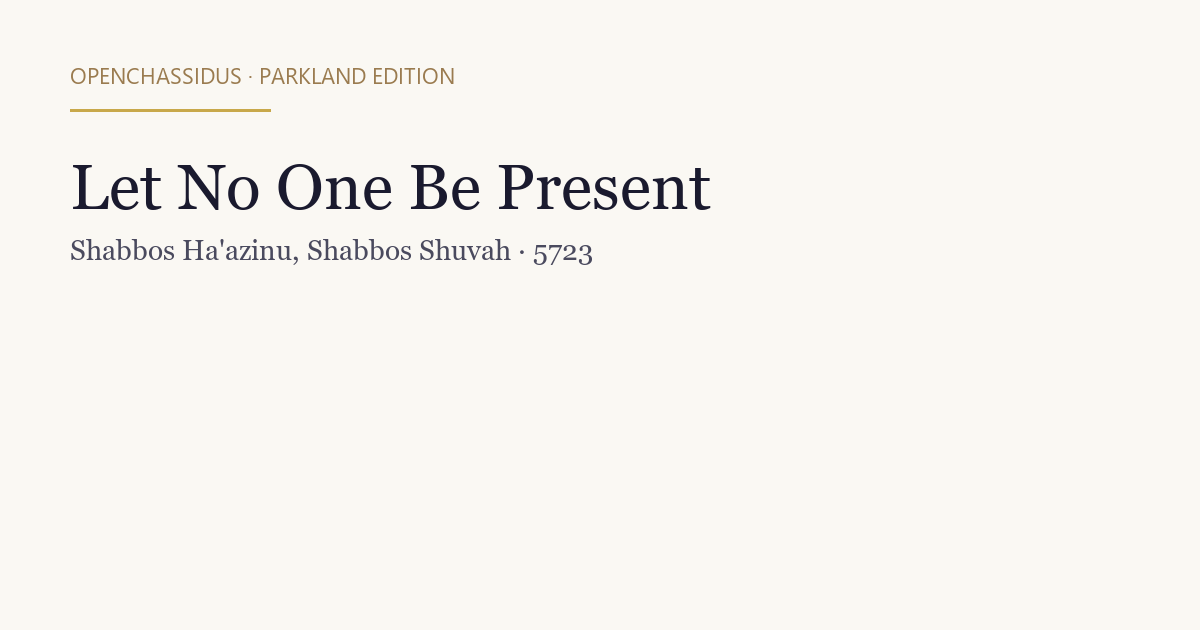 Let No One Be Present